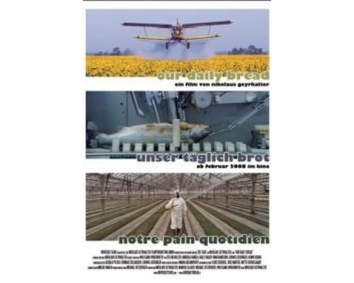 Хлеб наш насущный  (фильм 2005) смотреть онлайн