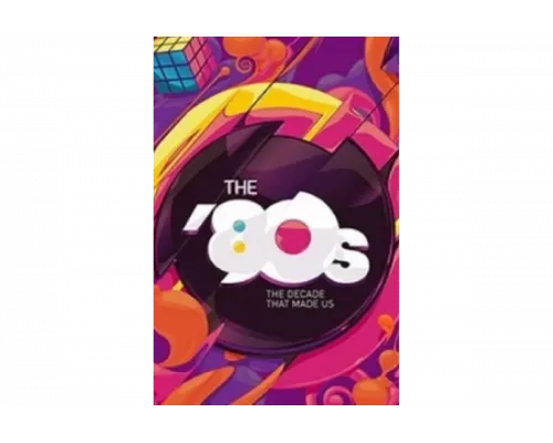 80-е: Десятилетие, которое сотворило нас   сериал смотреть