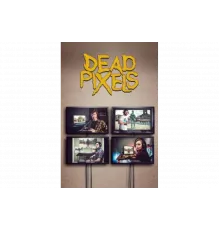 Битые пиксели   сериал