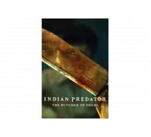 Индийский хищник: Мясник из Дели   сериал