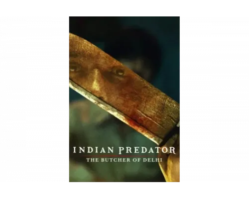 Индийский хищник: Мясник из Дели   сериал смотреть