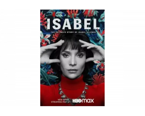 Исабель: Частная жизнь писательнцы Исабель Альенде   сериал смотреть