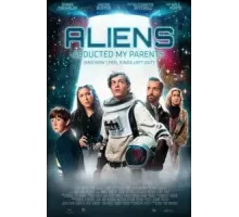 Инопланетяне похитили моих родителей, и теперь я чувствую себя покинутым (2023)