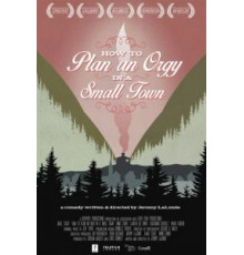 Как организовать оргию в небольшом городке (2015)