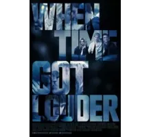 Когда время стало громче (2022)