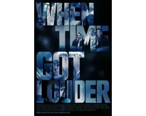 Когда время стало громче  (фильм 2022) смотреть онлайн