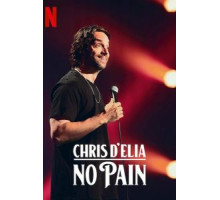 Крис Д'Елия: Без боли (2020)