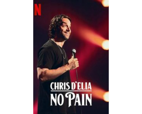 Крис Д'Елия: Без боли  (фильм 2020) смотреть онлайн