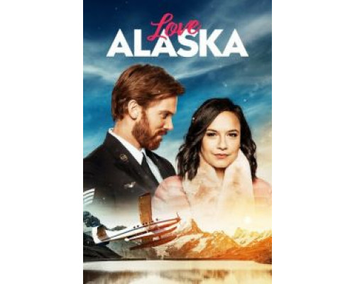 Любовь на Аляске  (фильм 2019) смотреть онлайн