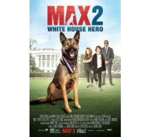 Макс 2: Герой Белого Дома (2017)