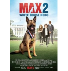 Макс 2: Герой Белого Дома (2017)