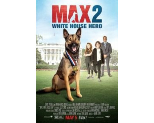 Макс 2: Герой Белого Дома  (фильм 2017) смотреть онлайн