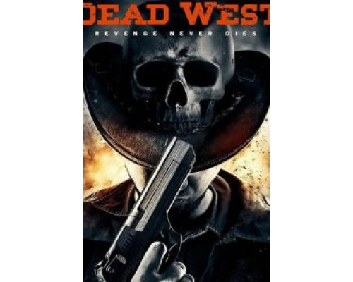 Мертвый запад  (фильм 2016) смотреть онлайн