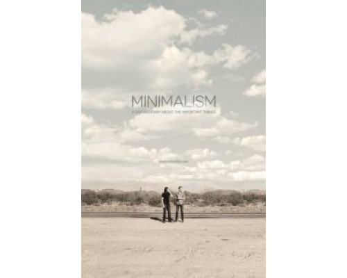 Минимализм. Документальный фильм о важных вещах  (фильм 2015) смотреть онлайн