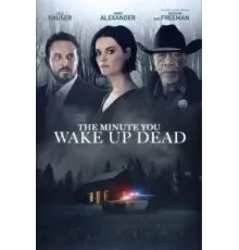 Минута, когда ты проснешься мертвым (2022)