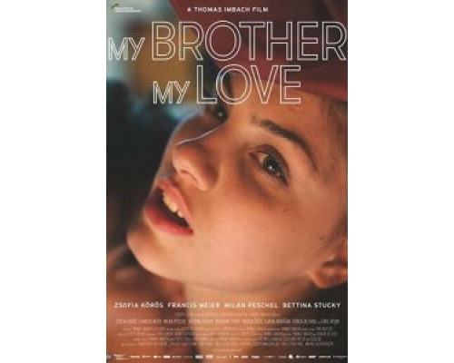 Мой брат, моя любовь  (фильм 2018) смотреть онлайн