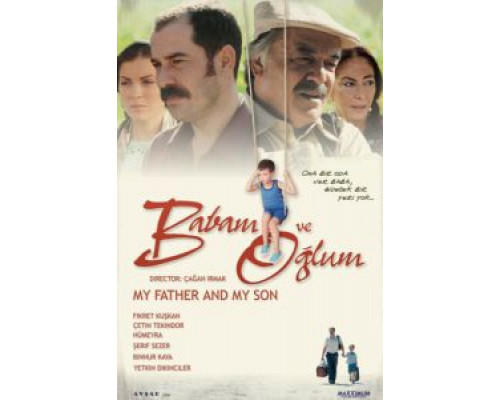 Мой отец и мой сын  (фильм 2005) смотреть онлайн