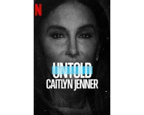 Нерассказанное: Кейтлин Дженнер  (фильм 2021) смотреть онлайн