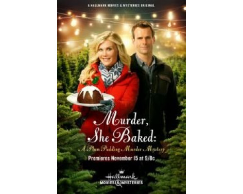 Она испекла убийство: Тайна убийства сливового пудинга  (фильм 2015) смотреть онлайн