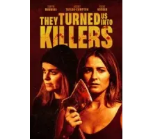 Они превратили нас в убийц (2024)