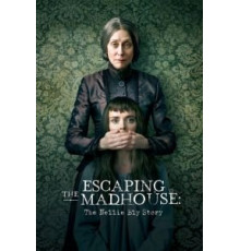 Побег из сумасшедшего дома: История Нелли Блай (2019)