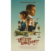 Последняя остановка в округе Юма (2023)