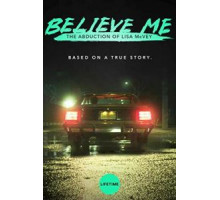 Поверьте мне. Похищение Лизы МакВей (2018)