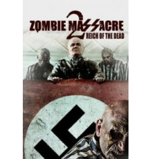Резня зомби 2: Рейх мёртвых (2015)