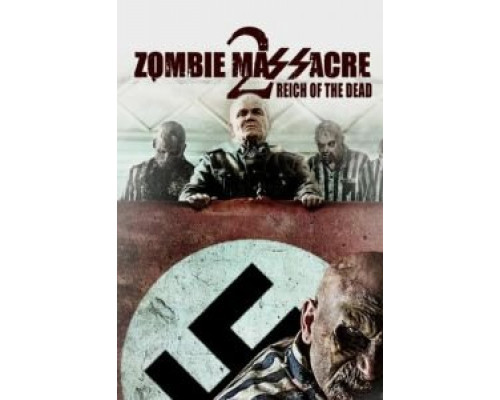 Резня зомби 2: Рейх мёртвых  (фильм 2015) смотреть онлайн