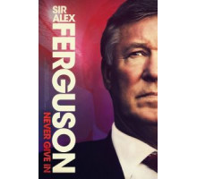 Сэр Алекс Фергюсон: Никогда не сдавайся (2021)
