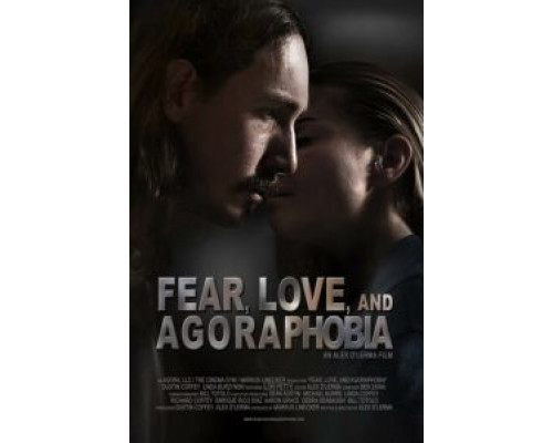 Страх, любовь и агорафобия  (фильм 2018) смотреть онлайн