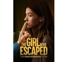 Та, что сбежала: История Кары Робинсон (2023)