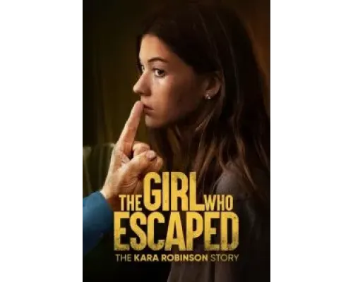 Та, что сбежала: История Кары Робинсон  (фильм 2023) смотреть онлайн