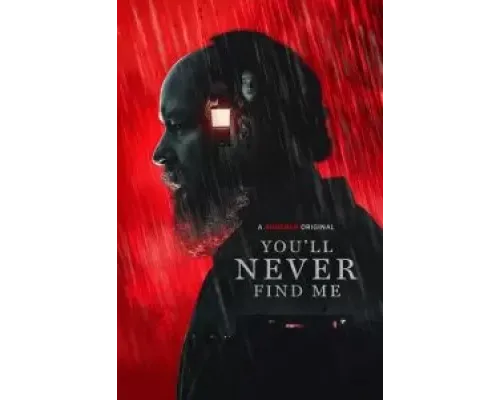 Ты никогда меня не найдёшь  (фильм 2023) смотреть онлайн