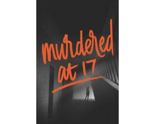 Убита в 17  (фильм 2018) смотреть онлайн