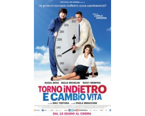 Я вернусь в прошлое и изменю жизнь  (фильм 2015) смотреть онлайн